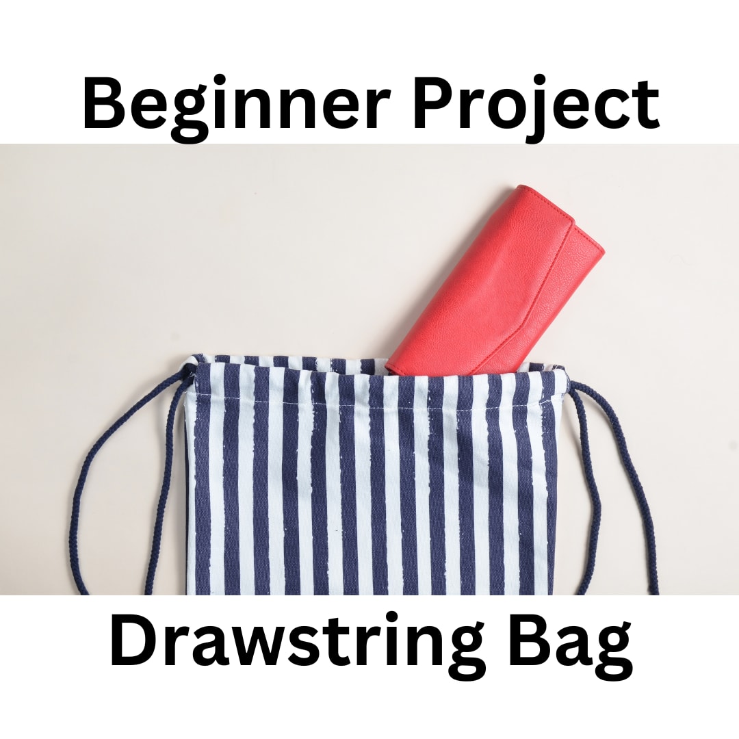 Beginner Project Class | Drawstring Bag - January 29 6-8:30PM