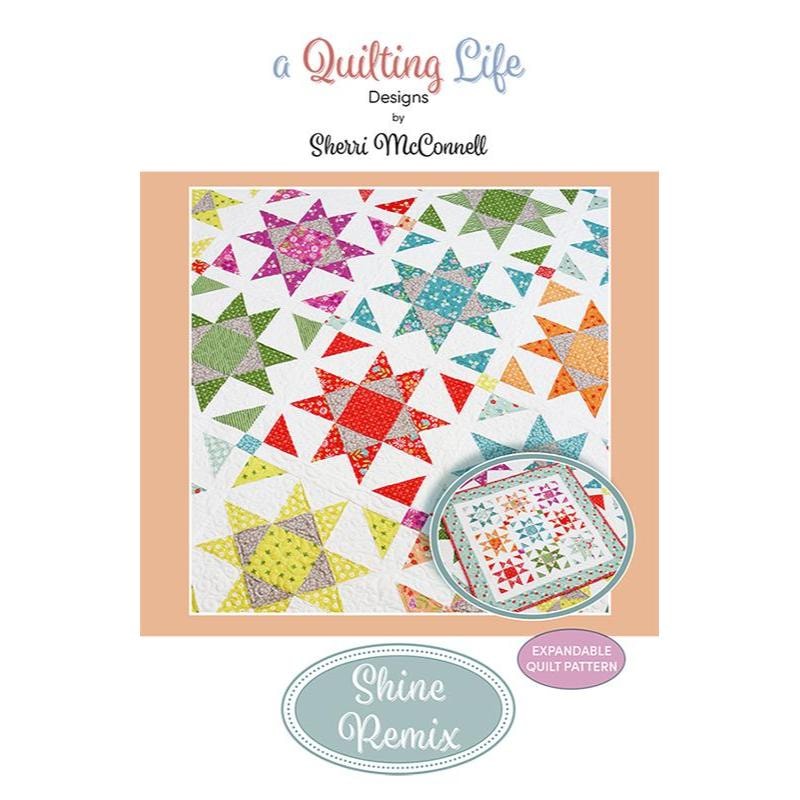 Shine Remix Quilt Pattern | A Quilting Life